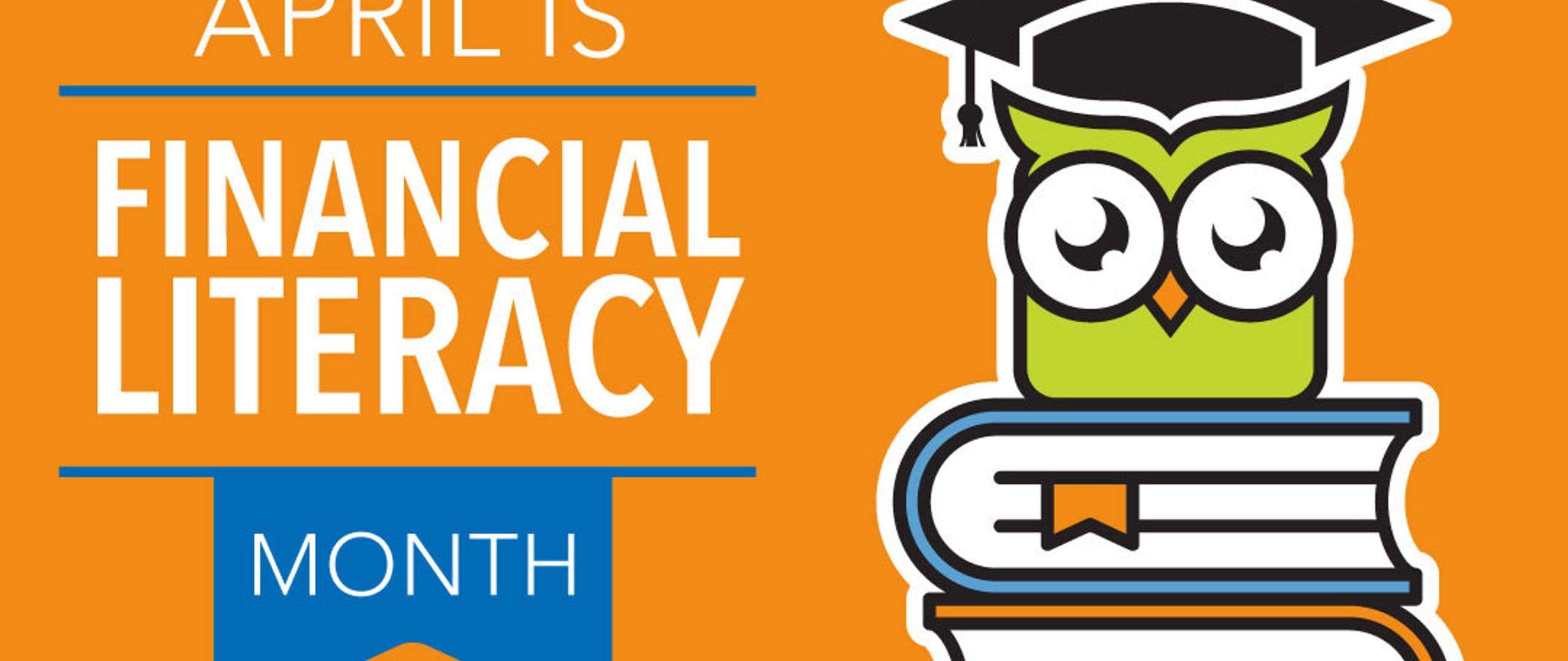 April is Financial Literacy Month. Here Are the Top 10 Things You Should Know.